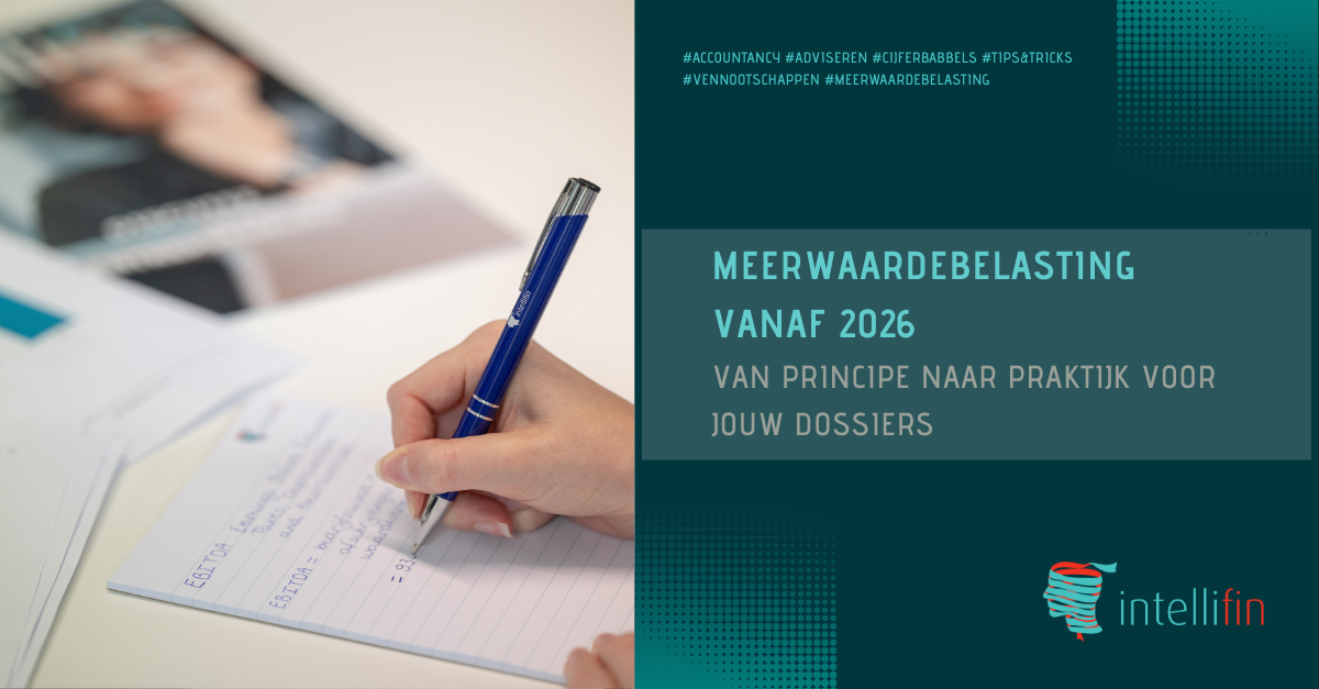 Meerwaardebelasting vanaf 2026: van principe naar praktijk voor jouw dossiers